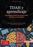 Bendis Saage, Bendis A. I. Saage - Español - TDAH y aprendizaje: Estrategias efectivas para el éxito escolar y universitario
