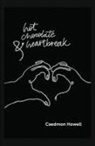 Caedmon Howell - Hot Chocolate & Heartbreak