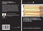 Zamira Turumbetova Yusupbayevna - Enfoques pedagógicos y psicológicos modernos en la educación