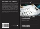 Cristina Bemposta, Alfredo Fernandes - INFECCIÓN DEL SITIO QUIRÚRGICO