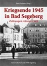 Geschichtswerkstatt der VHS Bad Seg, Geschichtswerkstatt der VHS Bad Segeberg, Peter Zastrow, Peter Zastrow - Kriegsende 1945 in Bad Segeberg