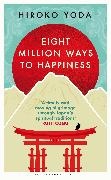 Yoda Hiroko - Eight Million Ways to Happiness - Wisdom from the Heart of Japan