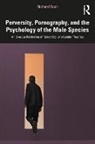 Richard Tuch, Tuch Richard - Perversity, Pornography, and the Psychology of the Male Species