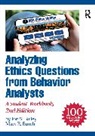 Jon S. Bailey, Jon S. (Florida State University Bailey, Burch Mary R. - Analyzing Ethics Questions From Behavior Analysts