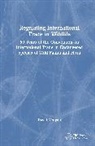 David Morgan, Morgan David - Regulating International Trade in Wildlife