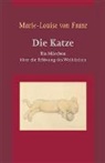 Marie L von Franz - Marie-Louise von Franz: Die Katze