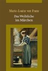 Marie-Louise Von Franz - Das Weibliche im Märchen