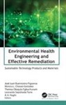 Jose Juan Buenrostro-Figueroa, Monica L. Chavez-Gonzalez, Theresa Obiajulu Egbuchunam, A. K. Haghi, Leonardo Sepulveda Torre - Environmental Health Engineering and Effective Remediation