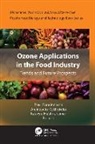 Anjineyulu Kothakota, Ravi Pandiselvam, Kaavya Rathnakumar - Ozone Applications in the Food Industry