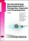 Nicole Eter - Die altersabhängige Makuladegeneration - Pathogenese, Diagnostik und Therapieoptionen