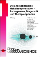 Nicole Eter - Die altersabhängige Makuladegeneration - Pathogenese, Diagnostik und Therapieoptionen