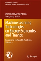 Mohammad Zoynul Abedin, Yong, Wang Yong, Mohammad Zoynul Abedin - Machine Learning Technologies on Energy Economics and Finance
