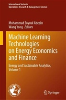 Mohammad Zoynul Abedin, Yong, Wang Yong, Mohammad Zoynul Abedin - Machine Learning Technologies on Energy Economics and Finance