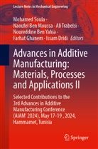 Naoufel Ben Moussa, Noureddine Ben Yahia, Issam Dridi, Farhat Ghanem, Mohamed Soula, Ali Trabelsi... - Advances in Additive Manufacturing: Materials, Processes and Applications II