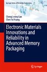 Chong Leong Gan, Chen Yu Huang - Electronic Materials Innovations and Reliability in Advanced Memory Packaging