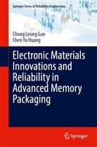 Chong Leong Gan, Chen Yu Huang - Electronic Materials Innovations and Reliability in Advanced Memory Packaging