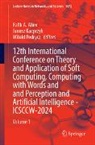 Rafik A. Aliev, Janusz Kacprzyk, Witold Pedrycz - 12th International Conference on Theory and Application of Soft Computing, Computing with Words and and Perception and Artificial Intelligence - ICSCCW-2024