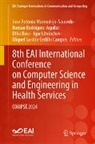 Miguel Gastón Cedillo Campos, Utku Kose, Utku Kose et al, Igor Litvinchev, Jose Antonio Marmolejo-Saucedo, Roman Rodriguez-Aguilar - 8th EAI International Conference on Computer Science and Engineering in Health Services