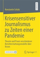 Konstantin Schätz - Krisensensitiver Journalismus zu Zeiten einer Pandemie
