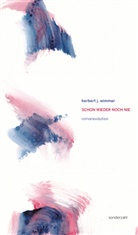 Herbert J. Wimmer - SCHON WIEDER NOCH NIE