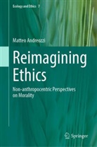 Matteo Andreozzi, Roy H May Jr, Roy H. May Jr., Ricardo Rozzi, Luca Valera - Reimagining Ethics