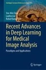 Yen-Wei Chen, Rahul Kumar Jain, Lanfen Lin - Recent Advances in Deep Learning for Medical Image Analysis