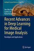 Yen-Wei Chen, Rahul Kumar Jain, Lanfen Lin - Recent Advances in Deep Learning for Medical Image Analysis