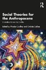 Ordoitz Galilea, Godfrey Phoebe - Social Theories for the Anthropocene