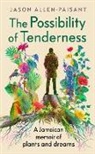 Jason Allen-Paisant - The Possibility of Tenderness