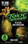 Adam Cesare - The Toxic Avenger - The Official Movie Novelisation