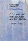 Stewart (Ursinus College ) Goetz, Goetz Stewart - C. S. Lewis on the Soul, God, and Christianity