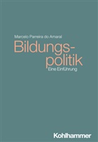 Marcelo Parreira do Amaral, Jörg Dinkelaker, Merle Hummrich, Merle Hummrich u a, Wolfgang Meseth, Sascha Neumann... - Bildungspolitik