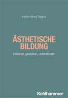Kathrin Borg-Tiburcy - Ästhetische Bildung