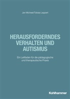 Tobias Leppert, Jan Micheel - Herausforderndes Verhalten und Autismus