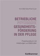 Saskia Blömeke-Roßmann, Sal Khamoush, Salim Khamoush, Peter Tonn - Betriebliche psychische Gesundheitsförderung in der Pflege