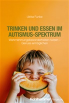 Ulrike Funke - Trinken und Essen im Autismus-Spektrum