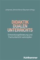 Baumann, Simon Baumann, Johannes Jöhnck - Didaktik dualen Unterrichts