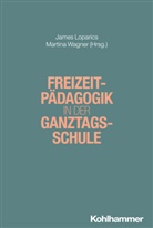 James Loparics, Wagner, Martina Wagner - Freizeitpädagogik in der Ganztagsschule
