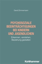 David Zimmermann - Psychosoziale Beeinträchtigungen bei Kindern und Jugendlichen