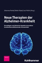 Lutz Frölich, Johannes Pantel, Stefan Teipel - Neue Therapien der Alzheimer-Krankheit