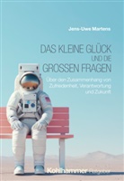 Jens-Uwe Martens - Das kleine Glück und die großen Fragen