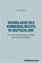 Rolf Stober - Grundlagen des Kommunalrechts in Deutschland