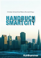 Brunzel, Marco Brunzel, Christian Schachtner - Handbuch Smart City