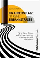 Günther Schöffner - Ein Arbeitsplatz ist keine Einbahnstraße