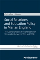 Corina Brandl-Knorn, Franz Xaver Bischof, Unterburger, Klaus Unterburger, Franz Xaver Bischof - Social Relations and Education Policy in Marian England