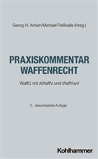 Jan-Friedrich Bruckermann, Gregor Hugenroth, Christoph Keller, König, Kai König, Anne Paschke... - Praxiskommentar Waffenrecht