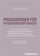 Andreas Schwarzkopf - Praxiswissen für Hygienebeauftragte