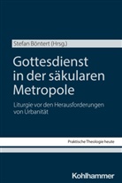 Stefan Altmeyer, Christian Bauer, Christian Bauer u a, Stefan Böntert, Moritz Emmelmann, Kristian Fechtner... - Gottesdienst in der säkularen Metropole