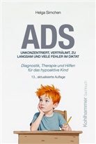 Helga Simchen - ADS. Unkonzentriert, verträumt, zu langsam und viele Fehler im Diktat