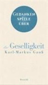 Karl-Markus Gauß - Gedankenspiele über die Geselligkeit